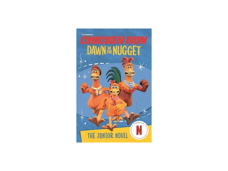 Chicken Run: Dawn of the Nugget - The Junior Novel