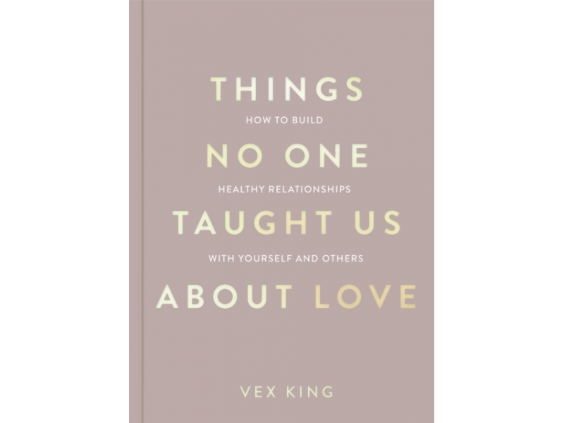 Things No One Taught Us About Love - Vex King
