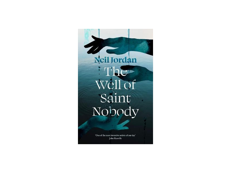 The Well of Saint Nobody - Neil Jordan