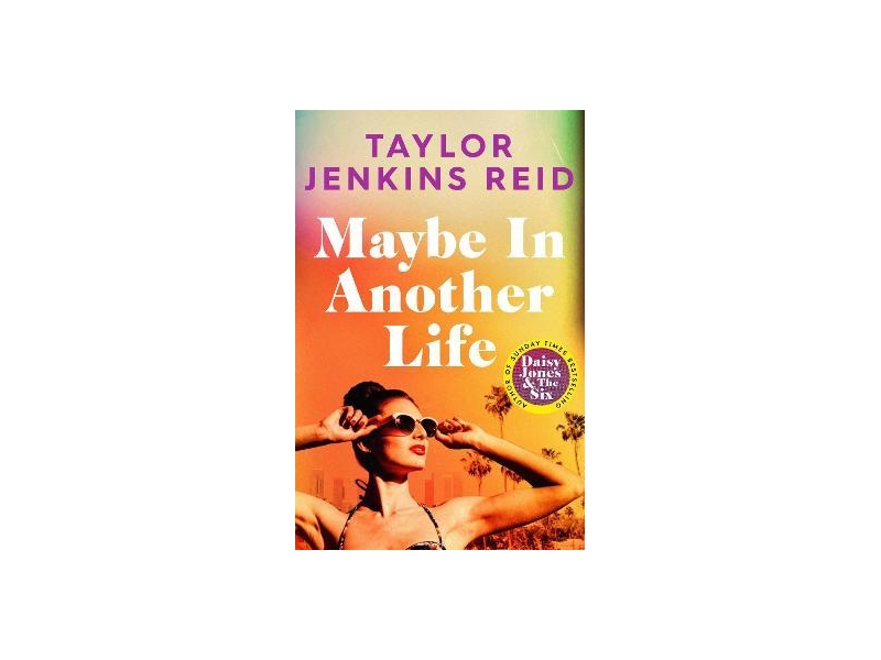 Maybe in Another Life-  Taylor Jenkins Reid