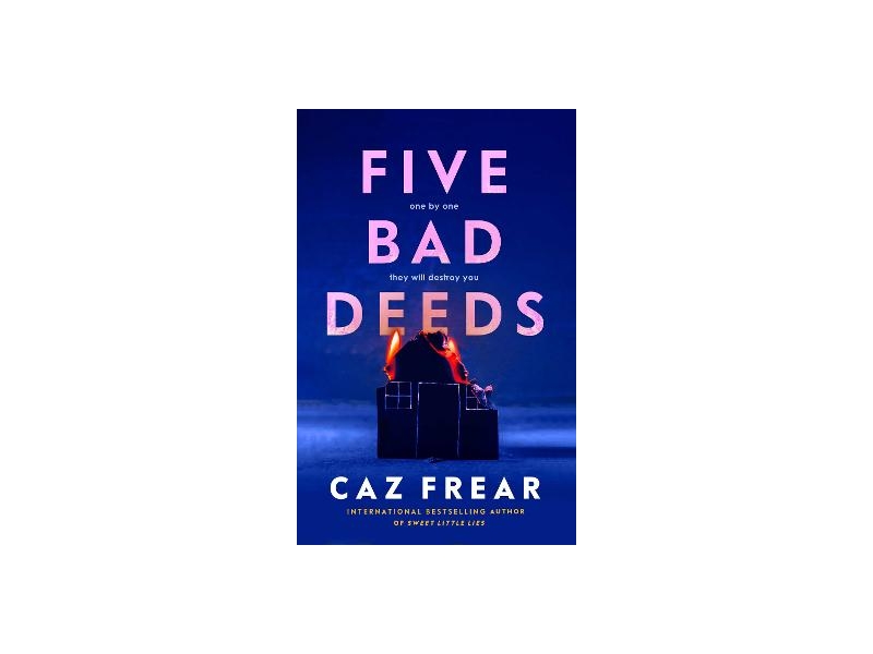 Five Bad Deeds - Caz Frear