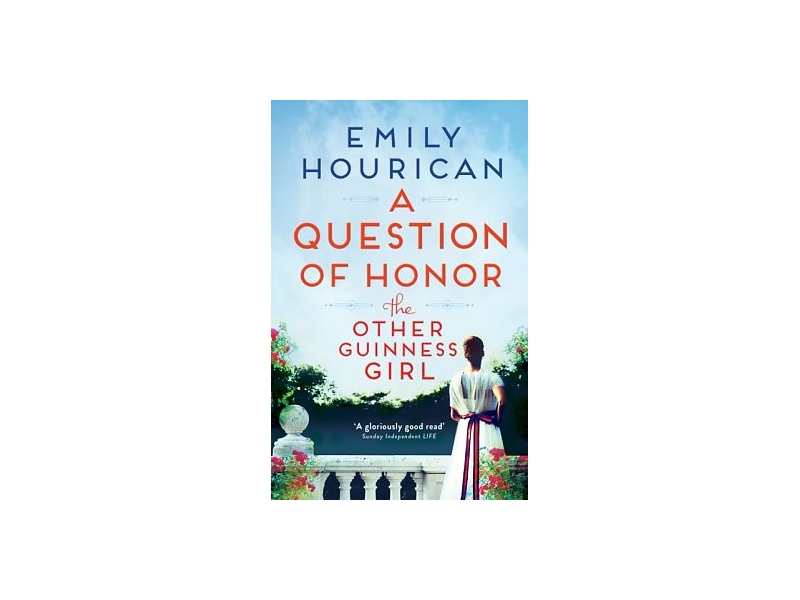 A Question of Honor: The Other Guinness Girl - Emily Hourican