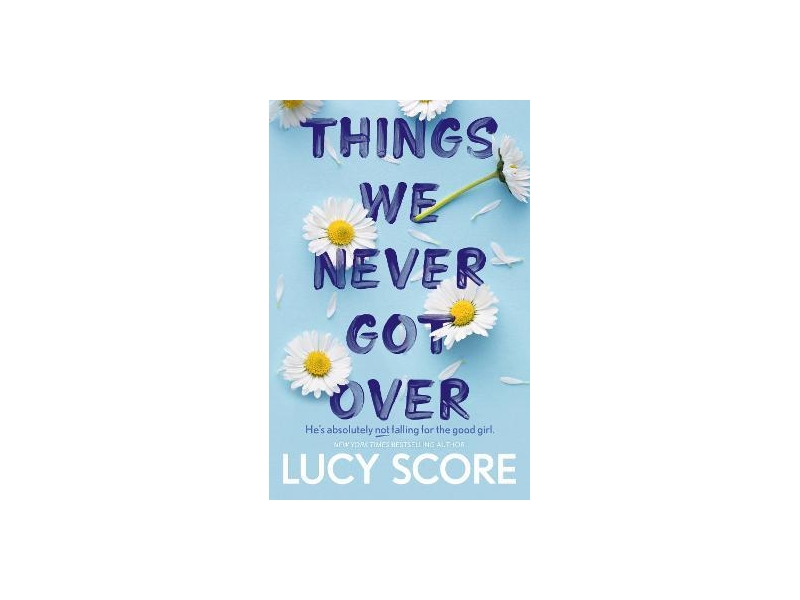 Things We Never Got Over- Lucy Score