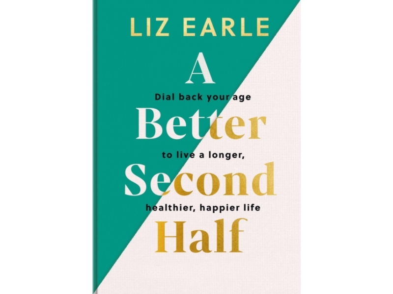 A Better Second Half - Liz Earle