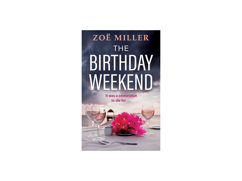 The Birthday Weekend - Zoe Miller