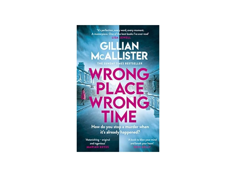 Wrong Place Wrong Time- Gillian McAllister