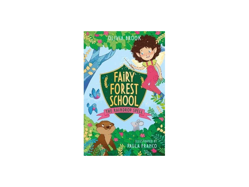 Fairy Forest School - The Raindrop Spell - Olivia Brook