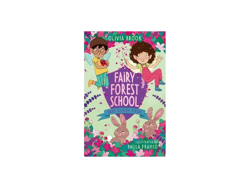Fairy Forest School - Baby Bunny Magic - Olivia Brook
