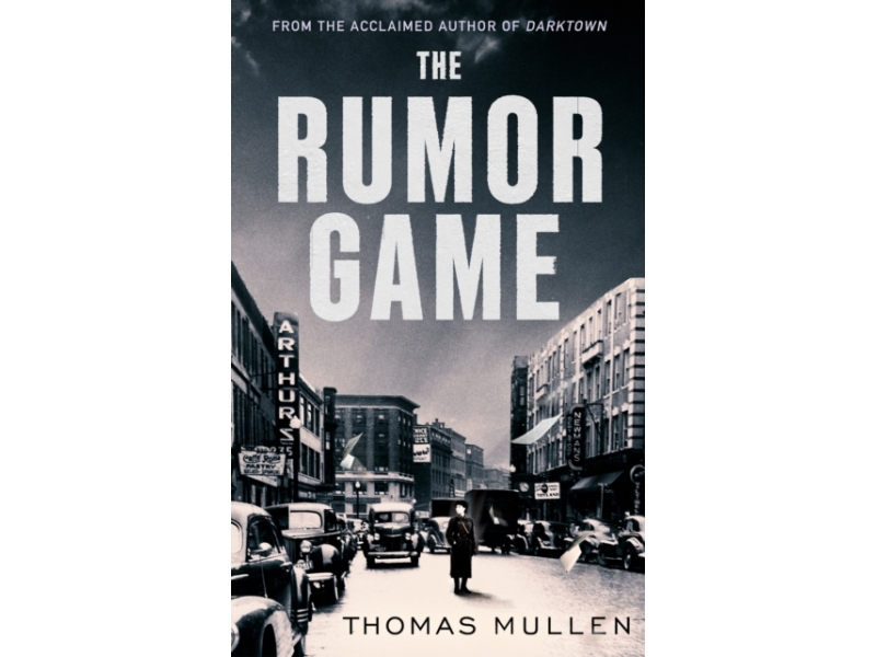 The Rumour Game - Thomas Mullen