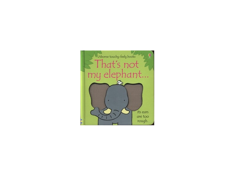 That's Not My Elephant... - Usborne Touchy Feely