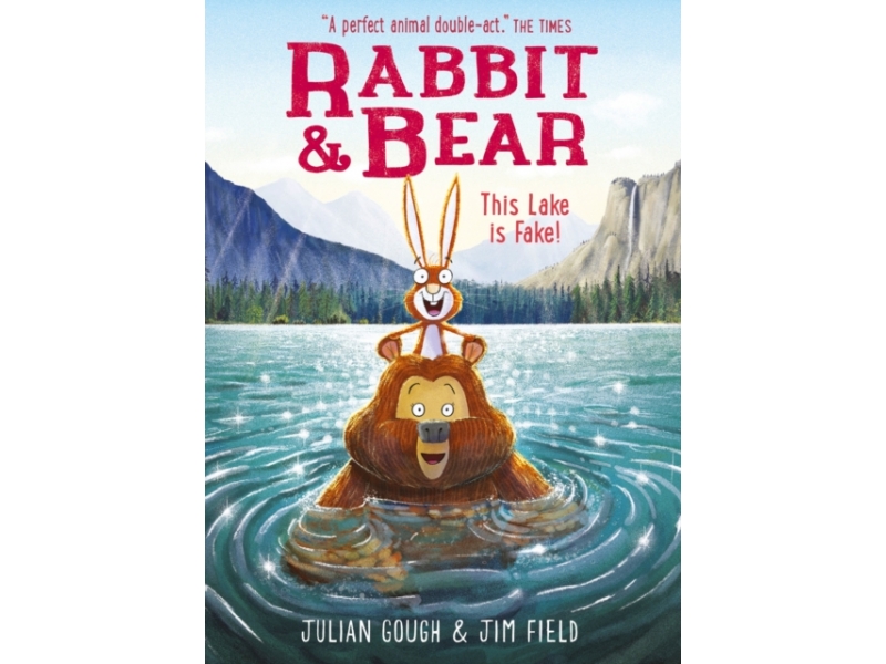 Rabbit & Bear: This Lake is Fake! - Julian Gough & Jim Field