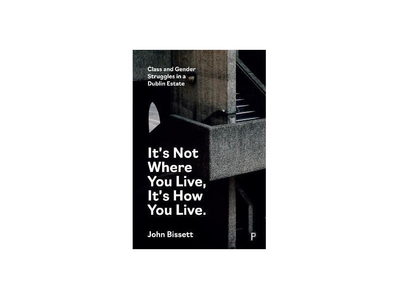 It's Not Where You Live, It's How You Live-John Bissett