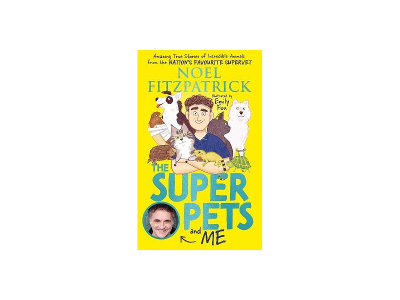 The Superpets (and Me!) - Noel Fitzpatrick