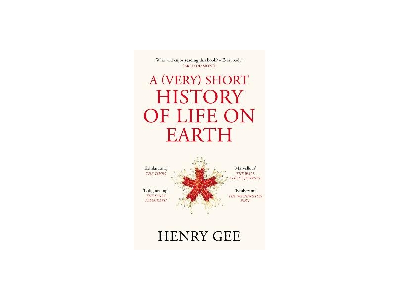 Very Short History of Life on Earth - Henry Gee