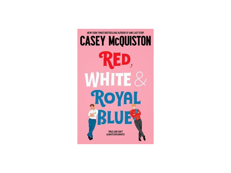 Red White & Royal Blue - Casie McQuiston