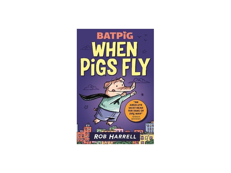  Batpig: When Pigs Fly- Rob Harrell
