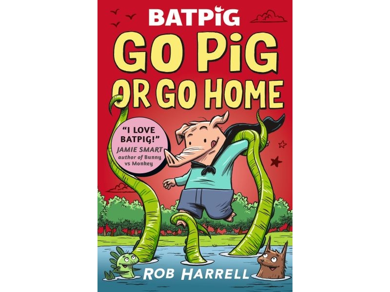 BatPig: Go Pig or Go Home - Rob Harrell