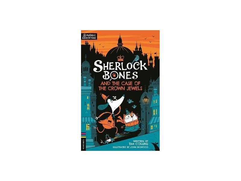  Sherlock Bones and the Case of the Crown Jewels- Tim Collins