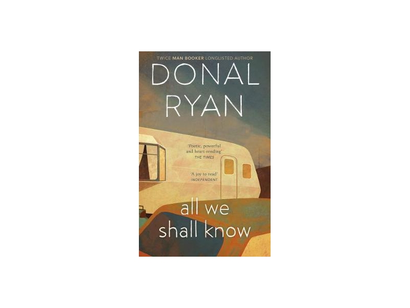 All We Shall Know - Donal Ryan