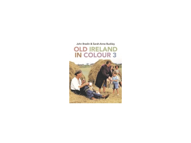 Old Ireland in Colour 3 - John Breslin & Sarah-Anne Buckley