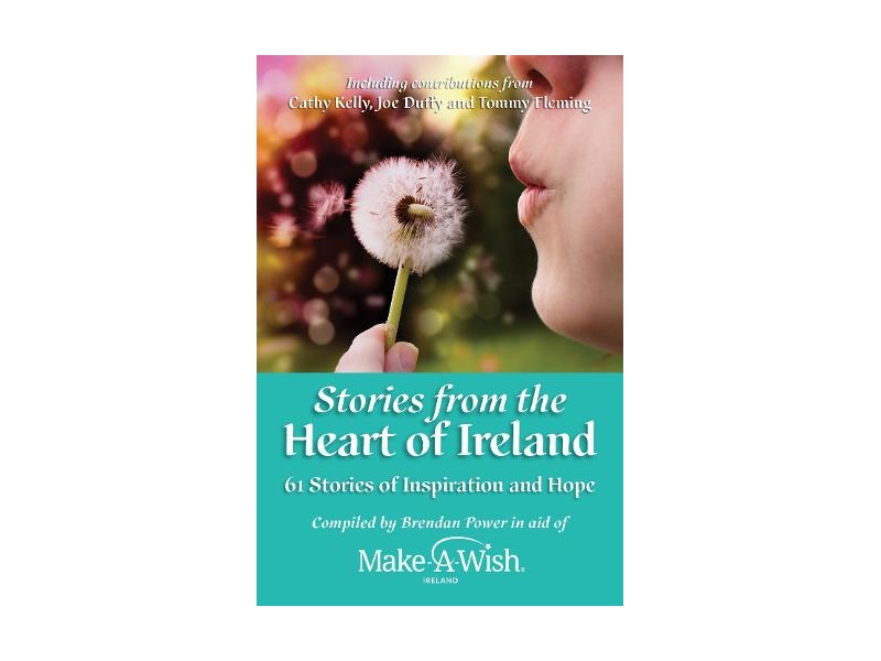  Stories from the Heart of Ireland: 61 Stories of Inspiration and Hope (Paperback)