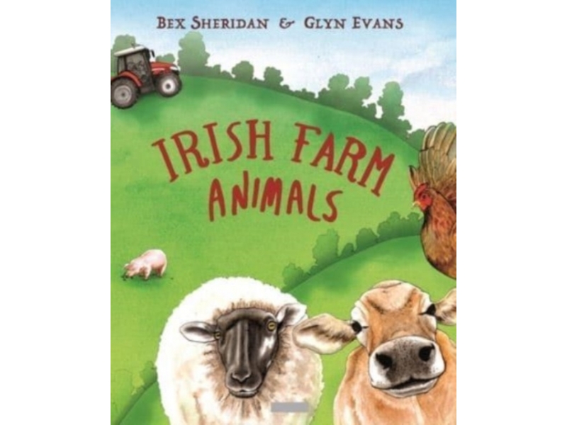Irish Farm Animals - Bex Sheridan & Glyn Evans