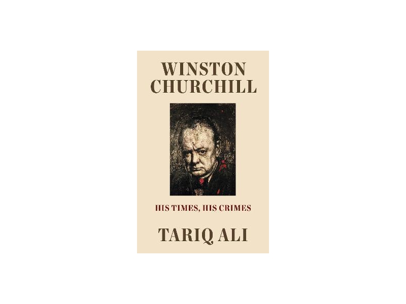 Winston Churchill : His Times, His Crimes