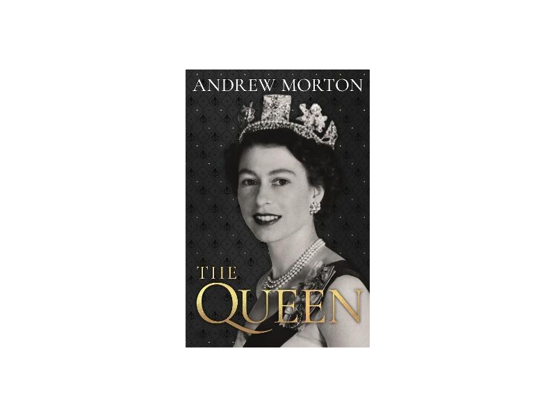 The Queen 1926 - 2022 - Andrew Morton