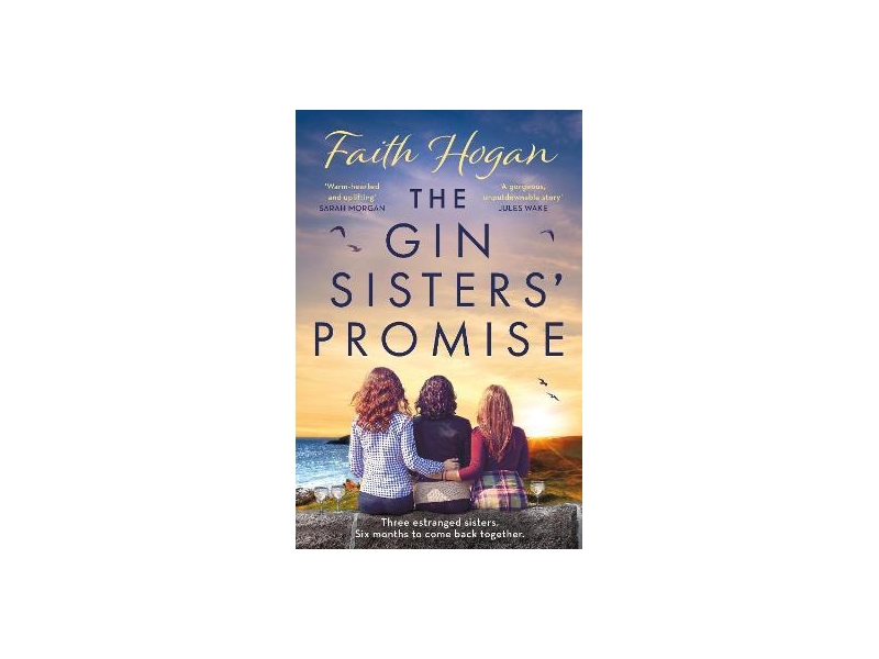 The Gin Sisters' Promise - Faith Hogan
