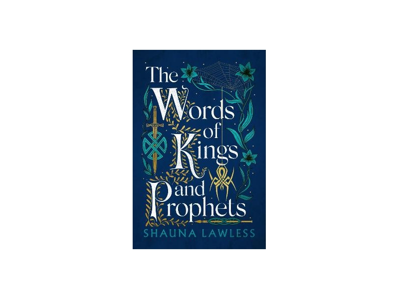 The Words of Kings and Prophets by Shauna Lawless