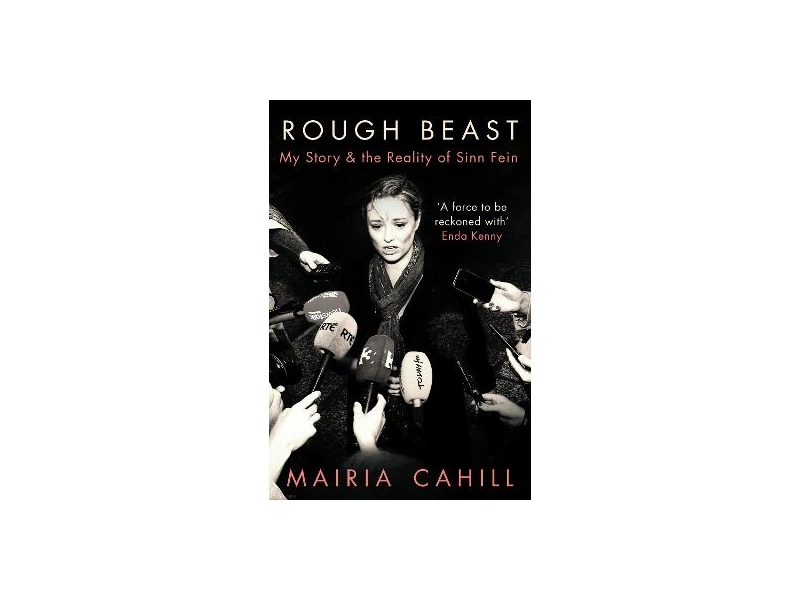 Rough Beast: My Story and the Reality of Sinn Fein - Mairia Cahill