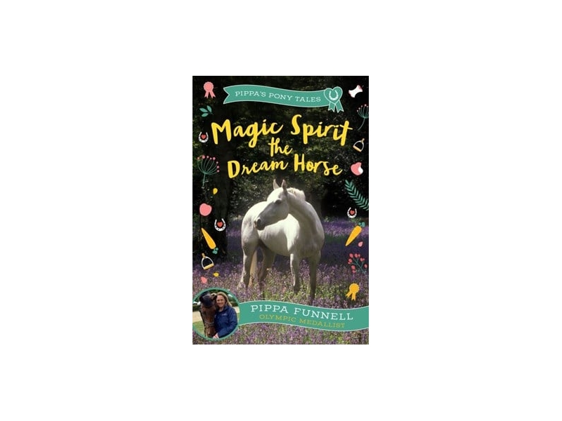 MAGIC SPIRIT THE DREAM HORSE by Pippa Funnell