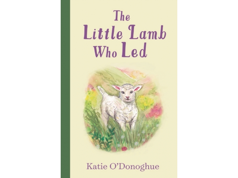 The Little Lamb Who Led - Katie O'Donoghue