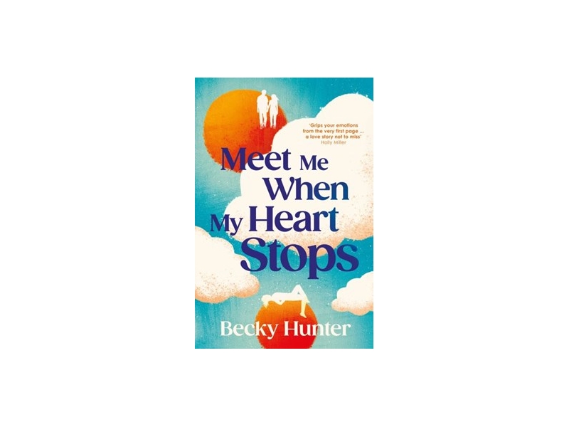 Meet Me When My Heart Stops -  Becky Hunter