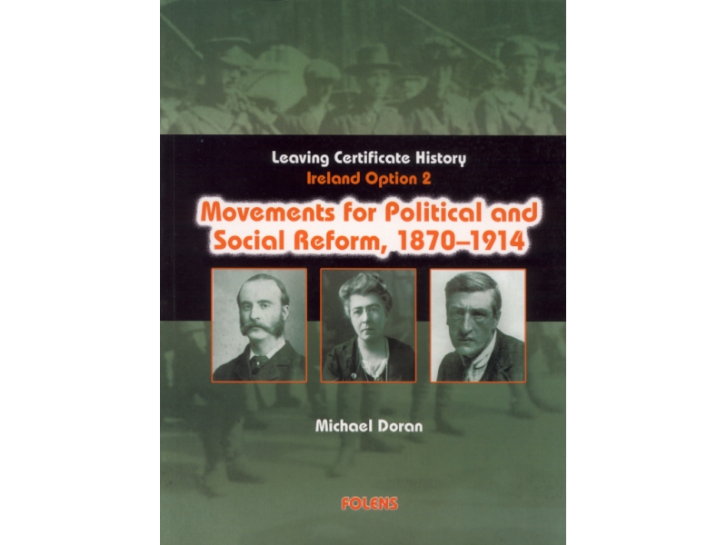 Movements For Political & Social Reform 1870-1914 - Irish History 1815-1993  - Option 2 - Leaving Certificate History