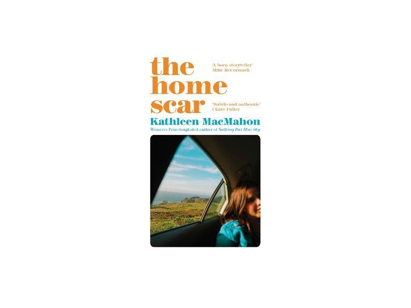 The Home Scar-  Kathleen MacMahon