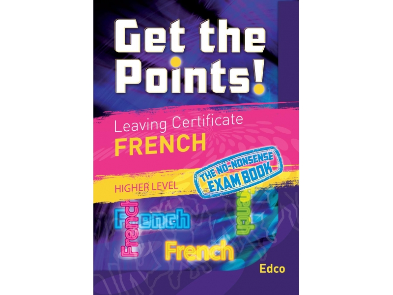 Get The Points! Leaving Certificate French Higher Level
