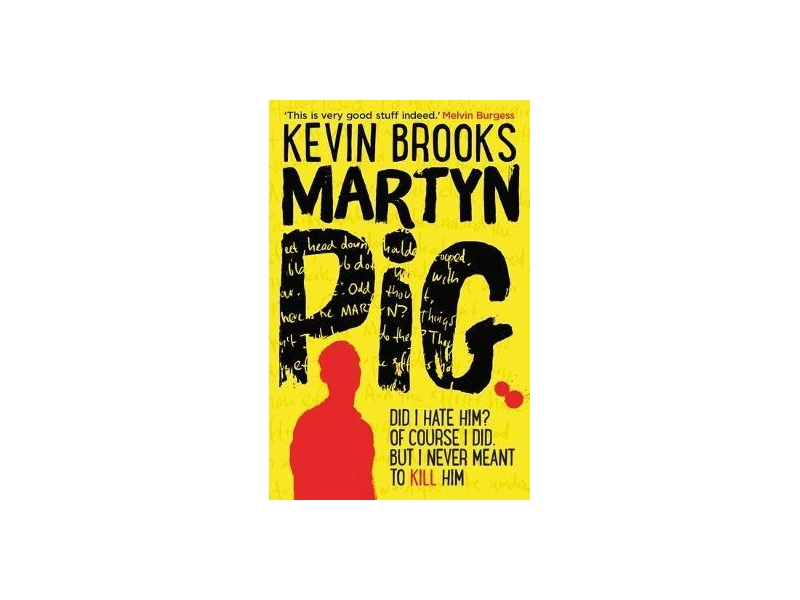   Martyn Pig- Kevin Brooks