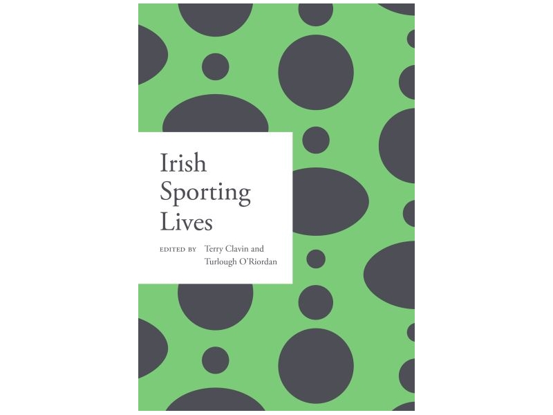 Irish Sporting Lives - Terry Clavin & Turlough O'Riordan