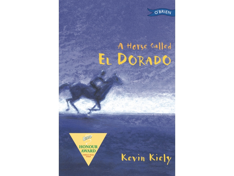 A Horse Called El Dorado - Kevin Kiely