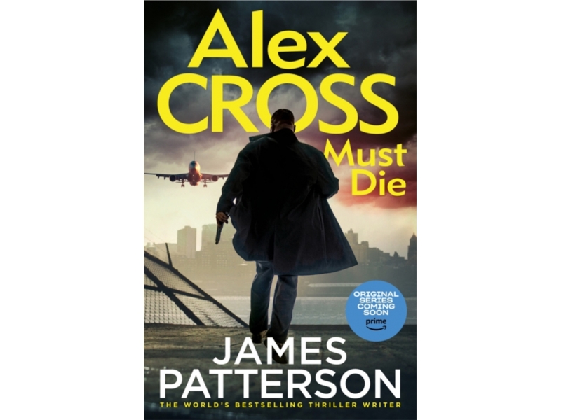 Alex Cross Must Die - James Patterson