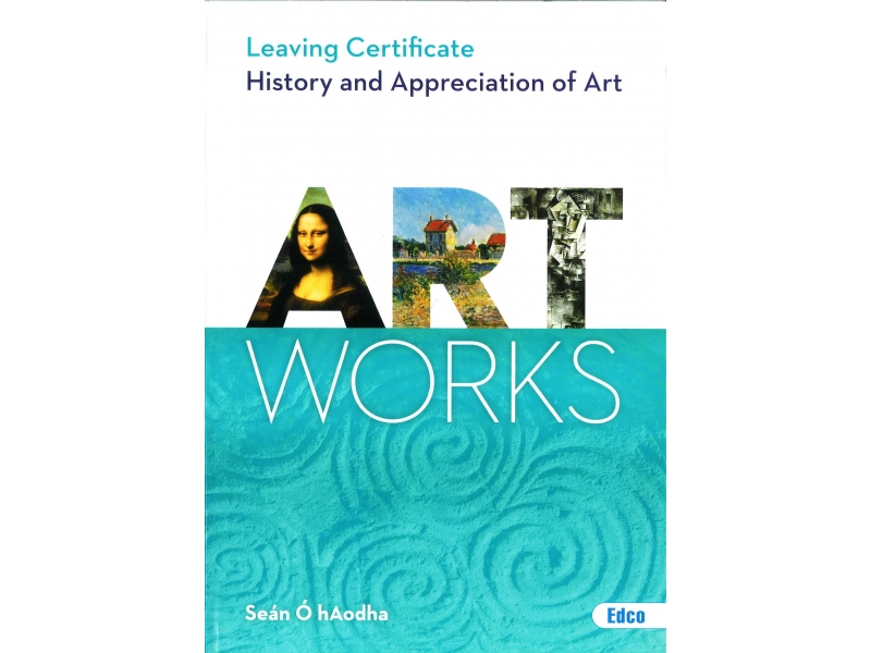 Art Works - Leaving Certificate History & Appreciation of Art