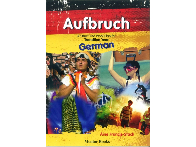 Aufbruch - A Structurted Work Plan For Transition Year German