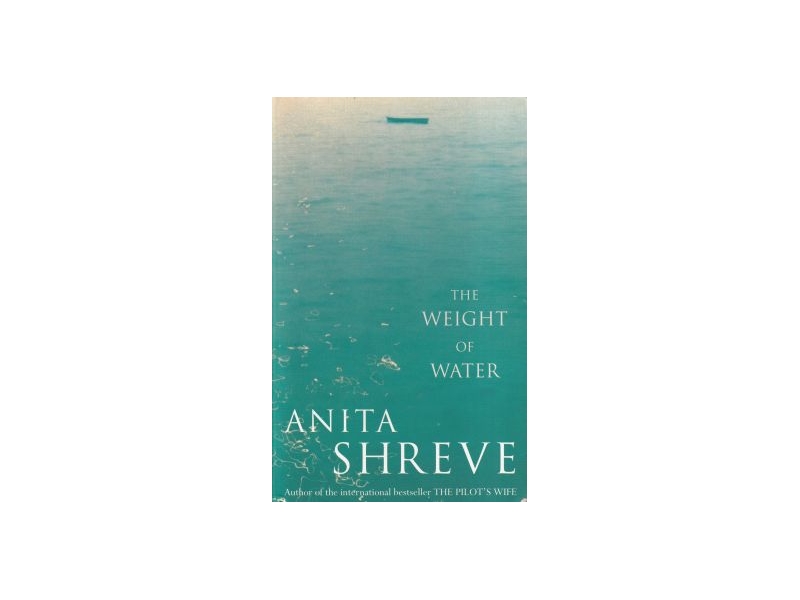 Weight of Water - Anita Shreve