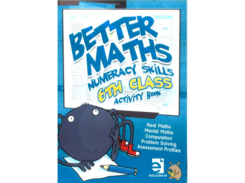 Better Maths 6 - Numeracy Skills Sixth Class Activity Book