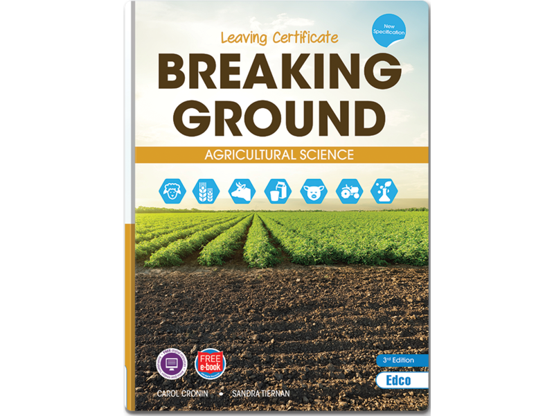 Breaking Ground 3rd Edition - Leaving Certificate Agriculture Science
