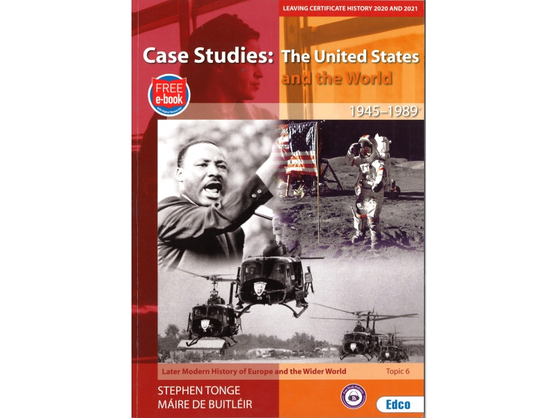 Case Studies: The United States And The World 1945-1989 & Later Modern History Of Europe And The Wider World Topic 6 Leaving Certificate History 2020 & 2021