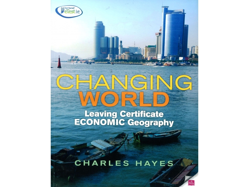Changing World Economic Geography - Leaving Certificate Economic Geography