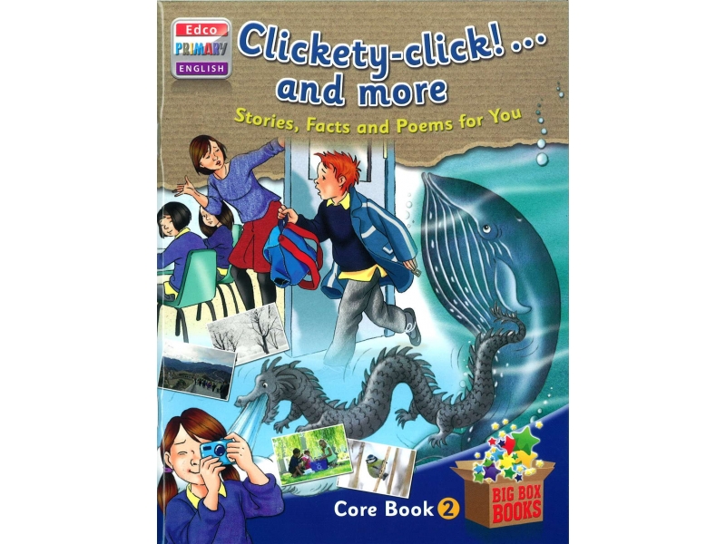 Clickety-Click & More Stories, Facts & Poems For You - Core Book 2 - Big Box Adventures - Second Class