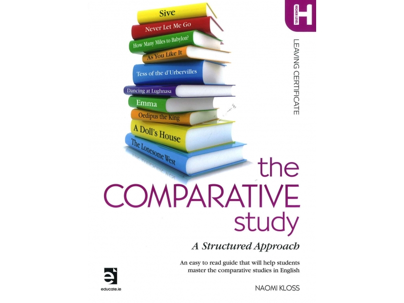 The Comparative Study: A Structured Approach - Leaving Certificate Higher Level